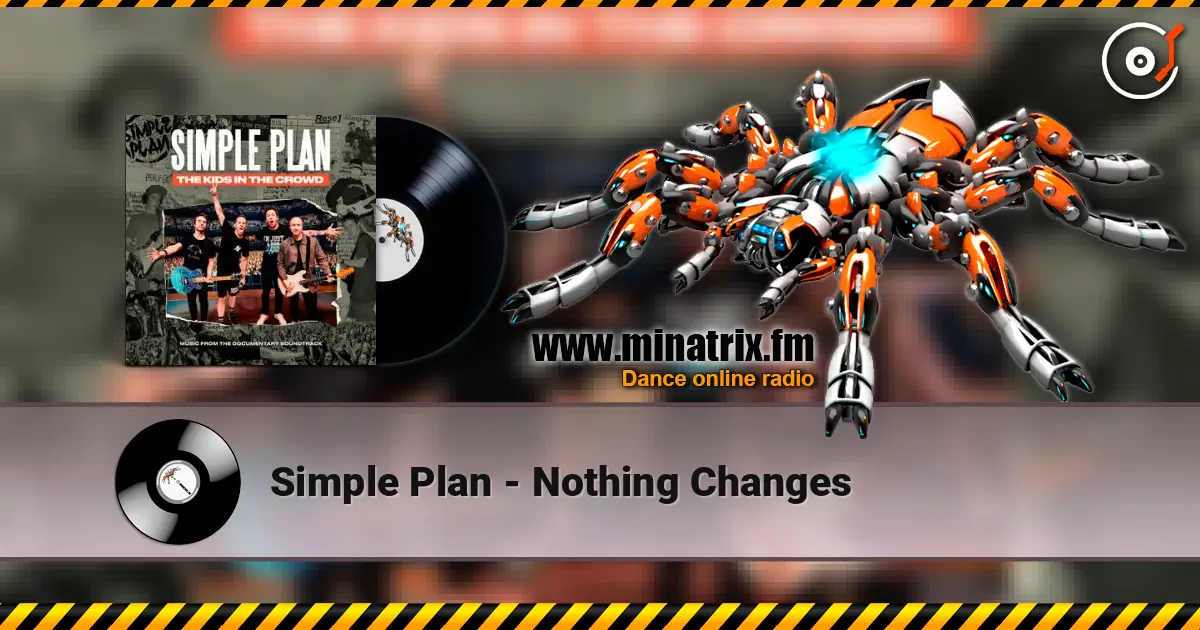 Simple Plan - Nothing Changes online in hoher Qualität hören | Minatrix.FM