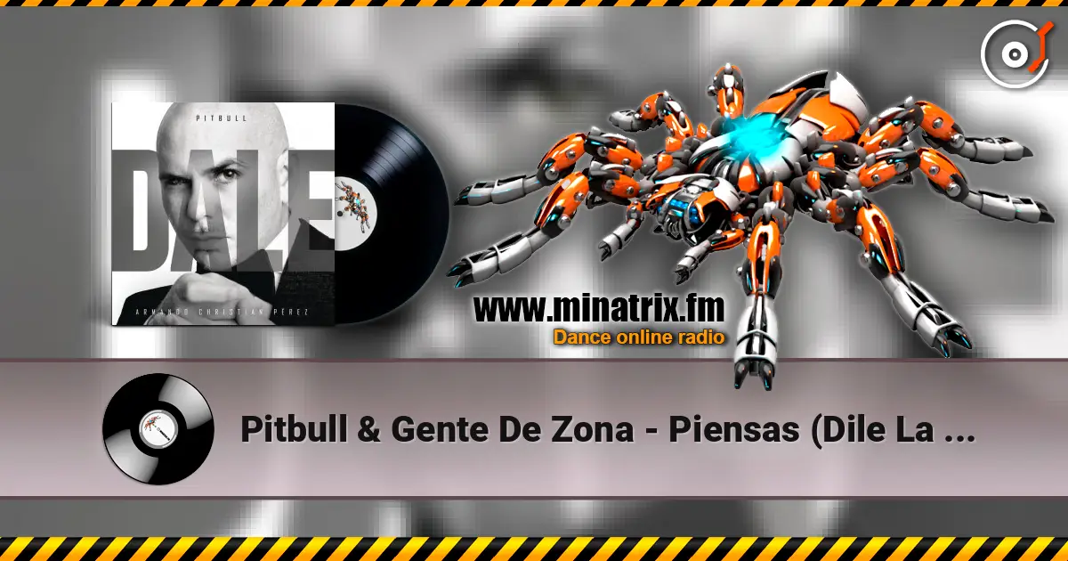 Pitbull & Gente De Zona - Piensas (Dile La Verdad) online in hoher Qualität hören | Minatrix.FM