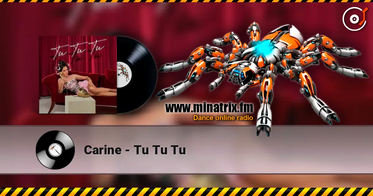 Carine - Tu Tu Tu online in hoher Qualität hören | Minatrix.FM
