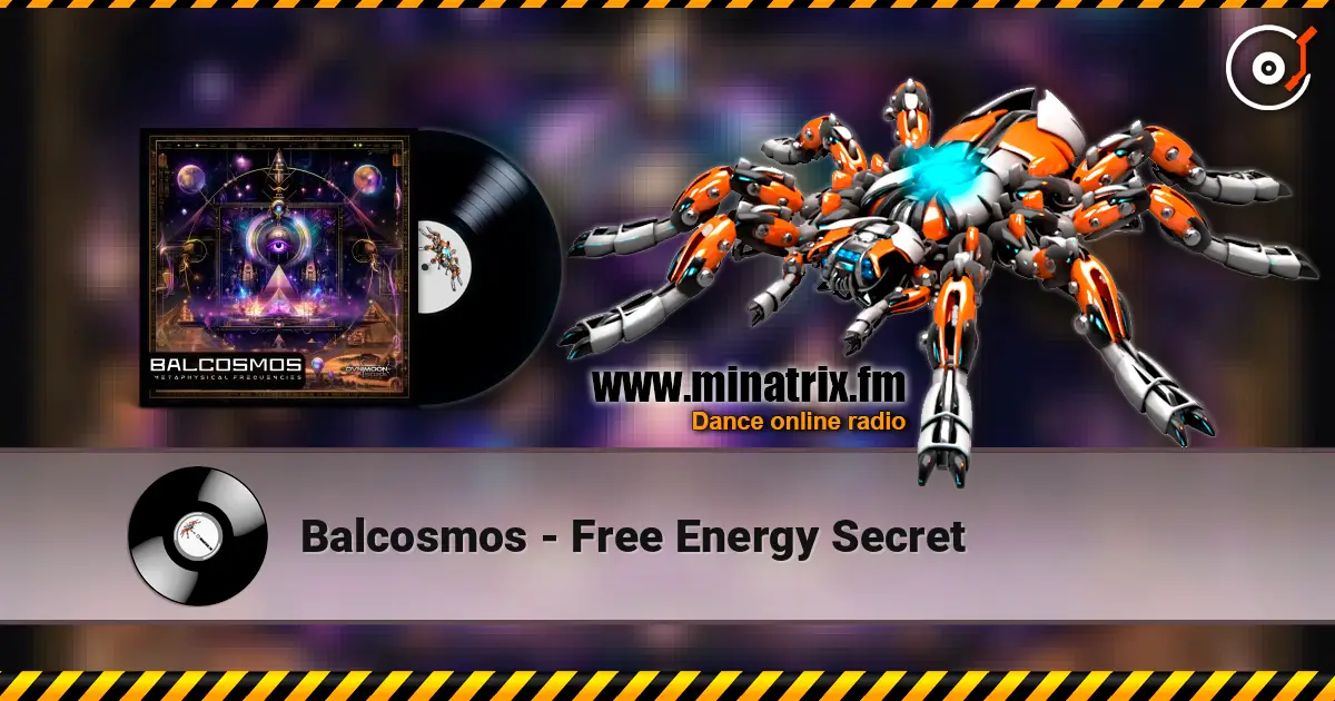 Balcosmos - Free Energy Secret online in hoher Qualität hören | Minatrix.FM
