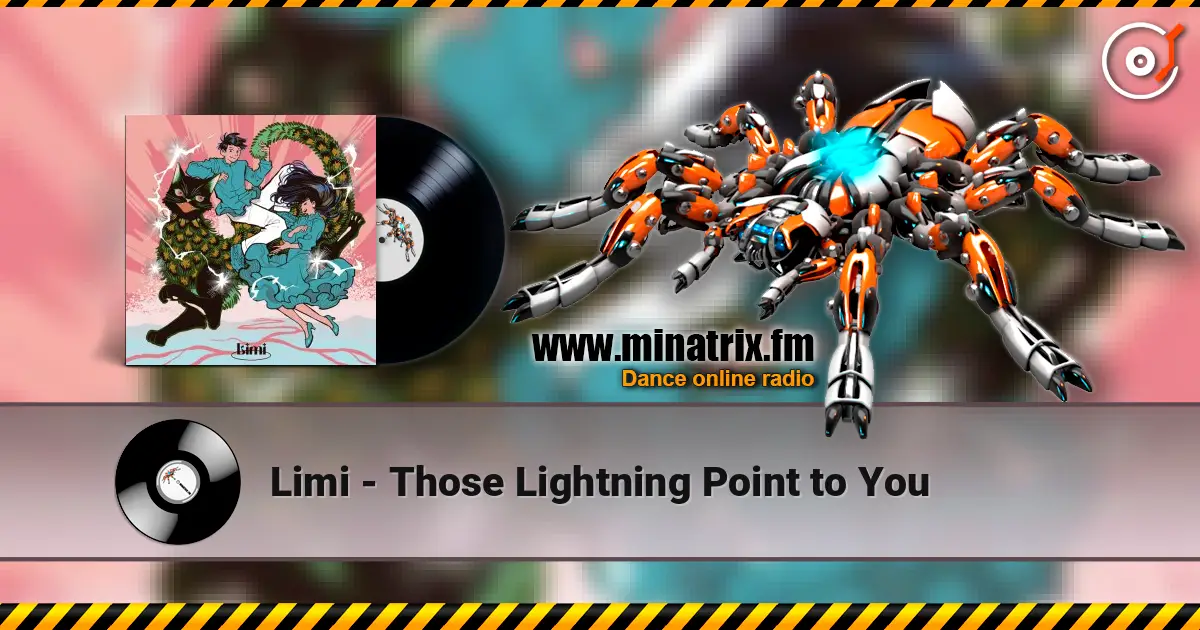 Limi - Those Lightning Point to You online in hoher Qualität hören | Minatrix.FM