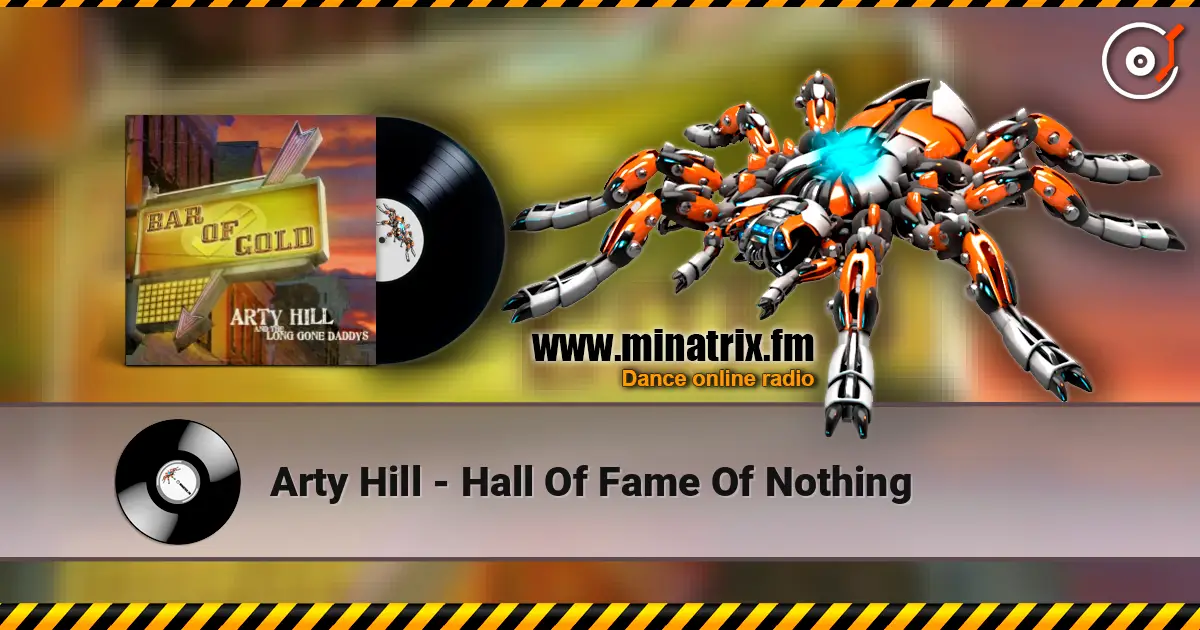 Arty Hill - Hall Of Fame Of Nothing online in hoher Qualität hören | Minatrix.FM