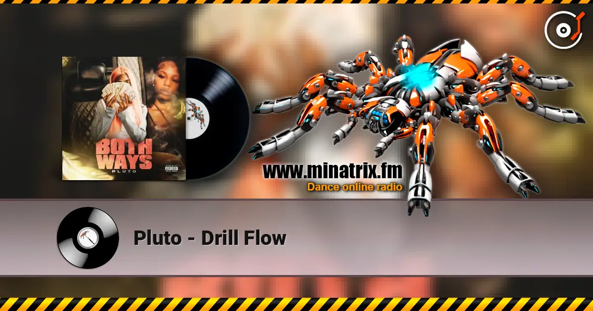 Pluto - Drill Flow online in hoher Qualität hören | Minatrix.FM