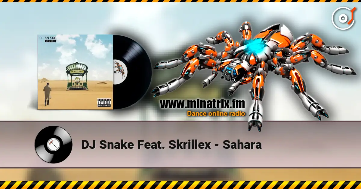 DJ Snake Feat. Skrillex - Sahara online in hoher Qualität hören | Minatrix.FM