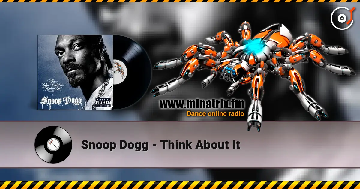 Snoop Dogg - Think About It online in hoher Qualität hören | Minatrix.FM