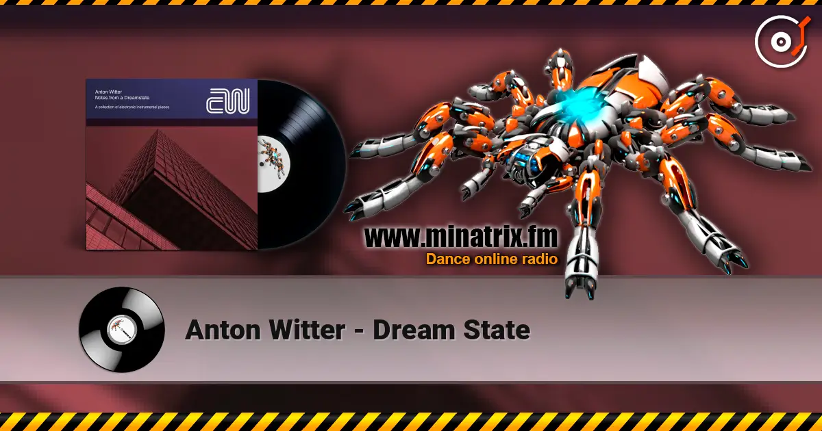 Anton Witter - Dream State online in hoher Qualität hören | Minatrix.FM