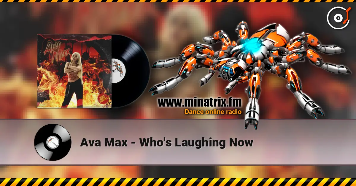 Ava Max - Who's Laughing Now online in hoher Qualität hören | Minatrix.FM