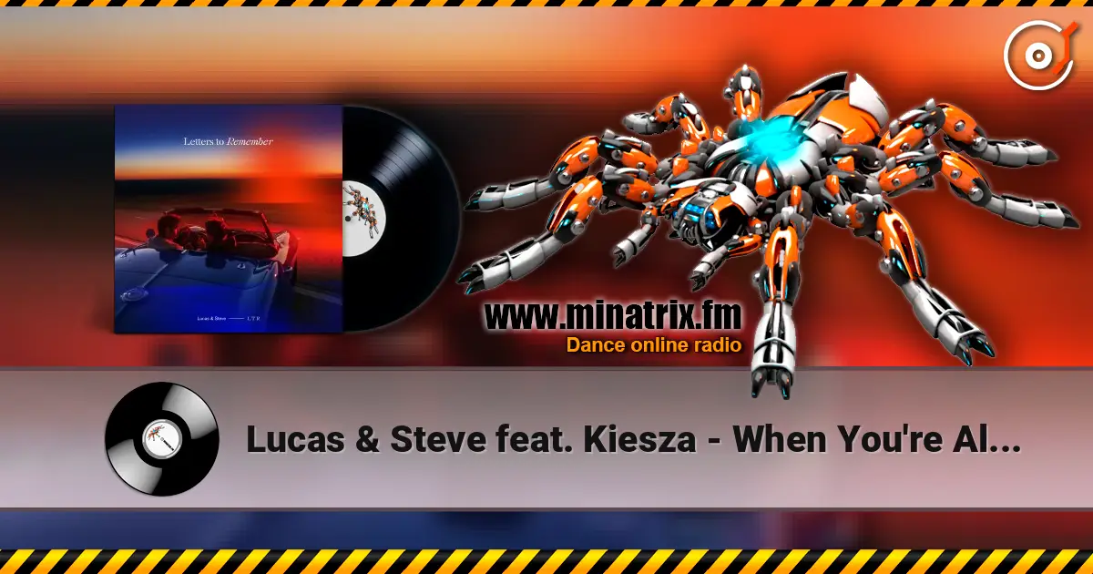 Lucas & Steve feat. Kiesza - When You're Alone online in hoher Qualität hören | Minatrix.FM