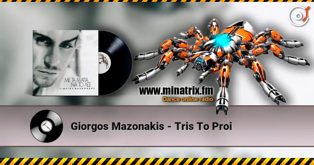 Giorgos Mazonakis - Tris To Proi online in hoher Qualität hören | Minatrix.FM