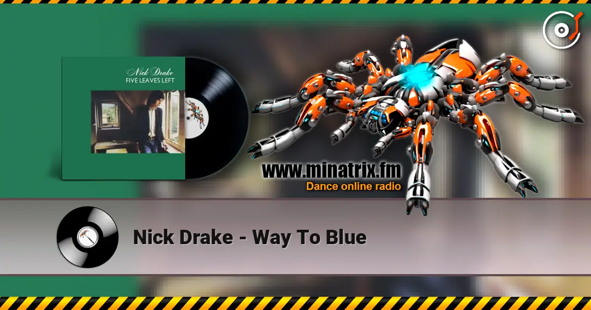 Nick Drake - Way To Blue online in hoher Qualität hören | Minatrix.FM