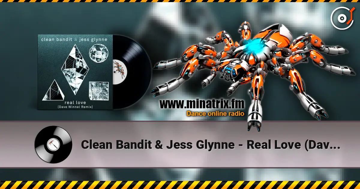 Clean Bandit & Jess Glynne - Real Love (Dave Winnel Remix) online in hoher Qualität hören | Minatrix.FM