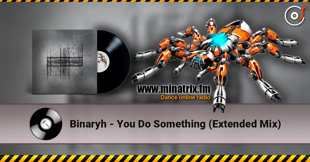 Binaryh - You Do Something (Extended Mix) online in hoher Qualität hören | Minatrix.FM