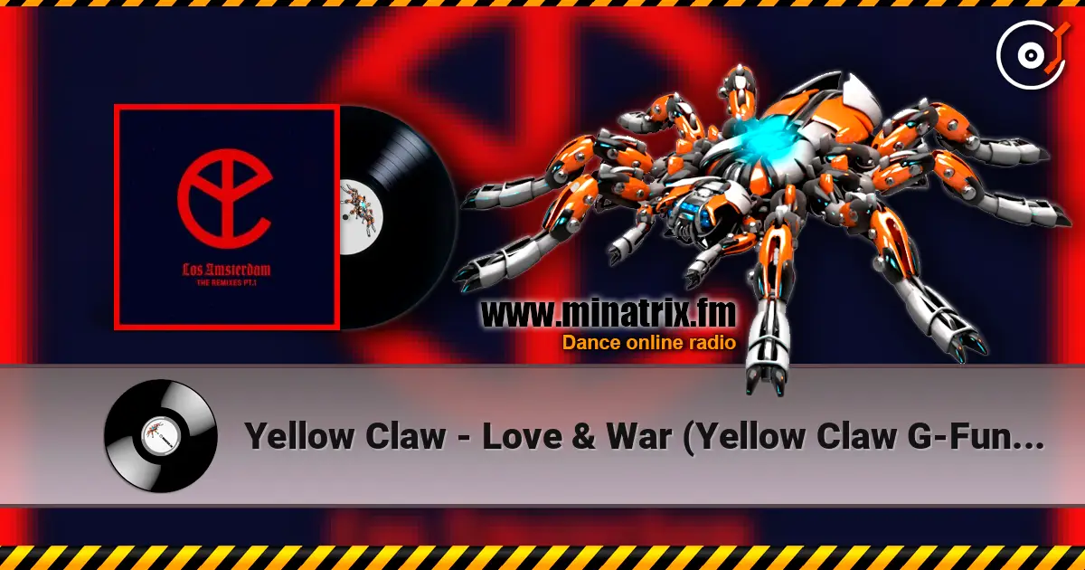 Yellow Claw - Love & War (Yellow Claw G-Funk Remix) online in hoher Qualität hören | Minatrix.FM