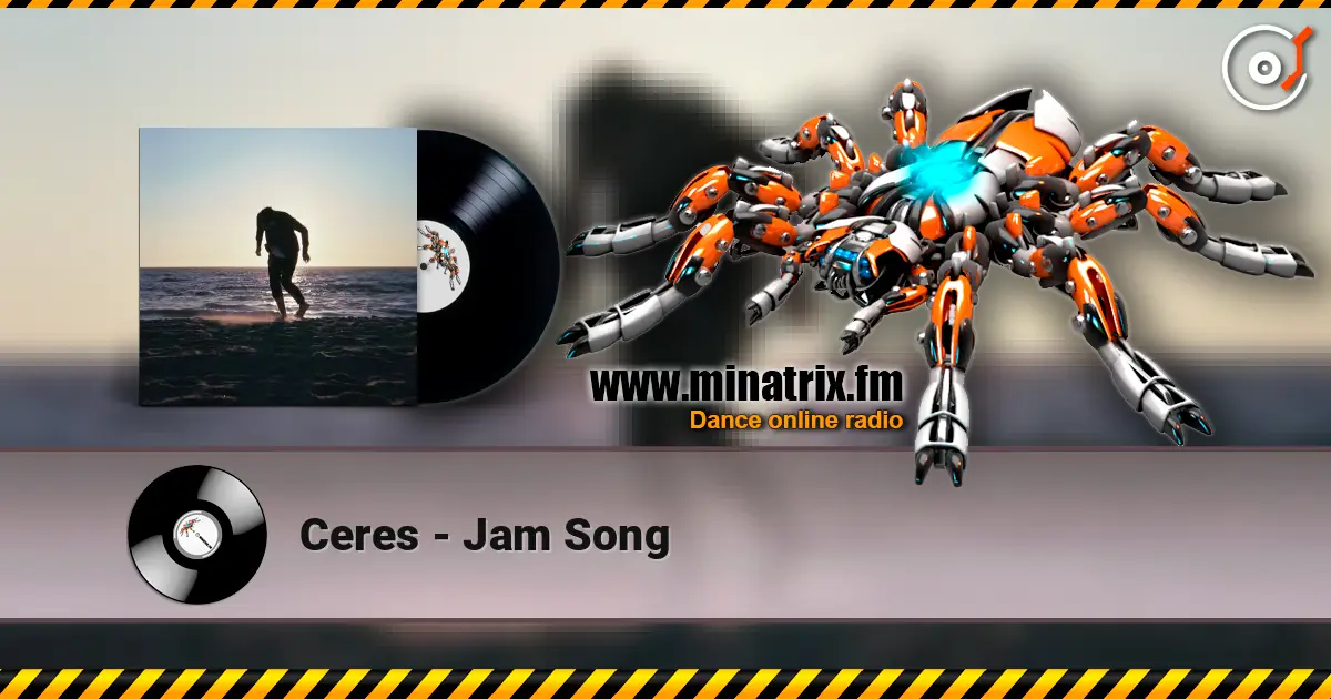 Ceres - Jam Song online in hoher Qualität hören | Minatrix.FM