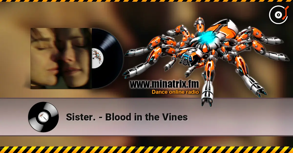 Sister. - Blood in the Vines online in hoher Qualität hören | Minatrix.FM