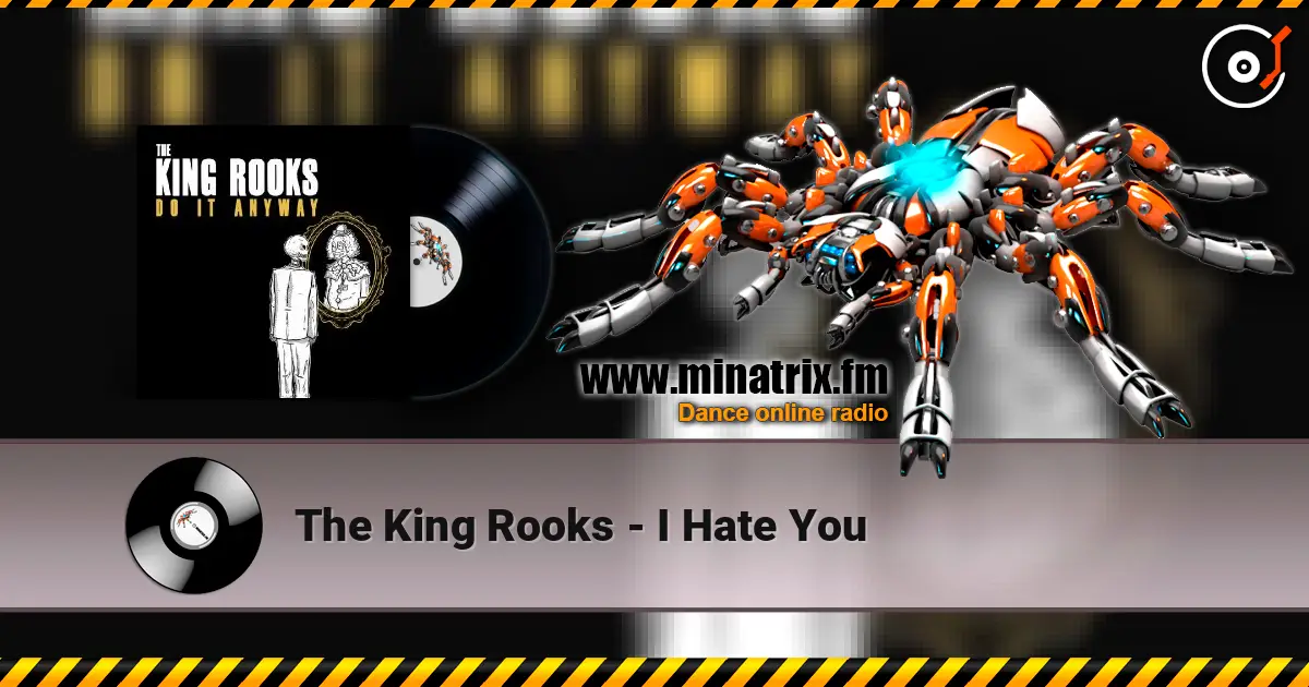 The King Rooks - I Hate You online in hoher Qualität hören | Minatrix.FM