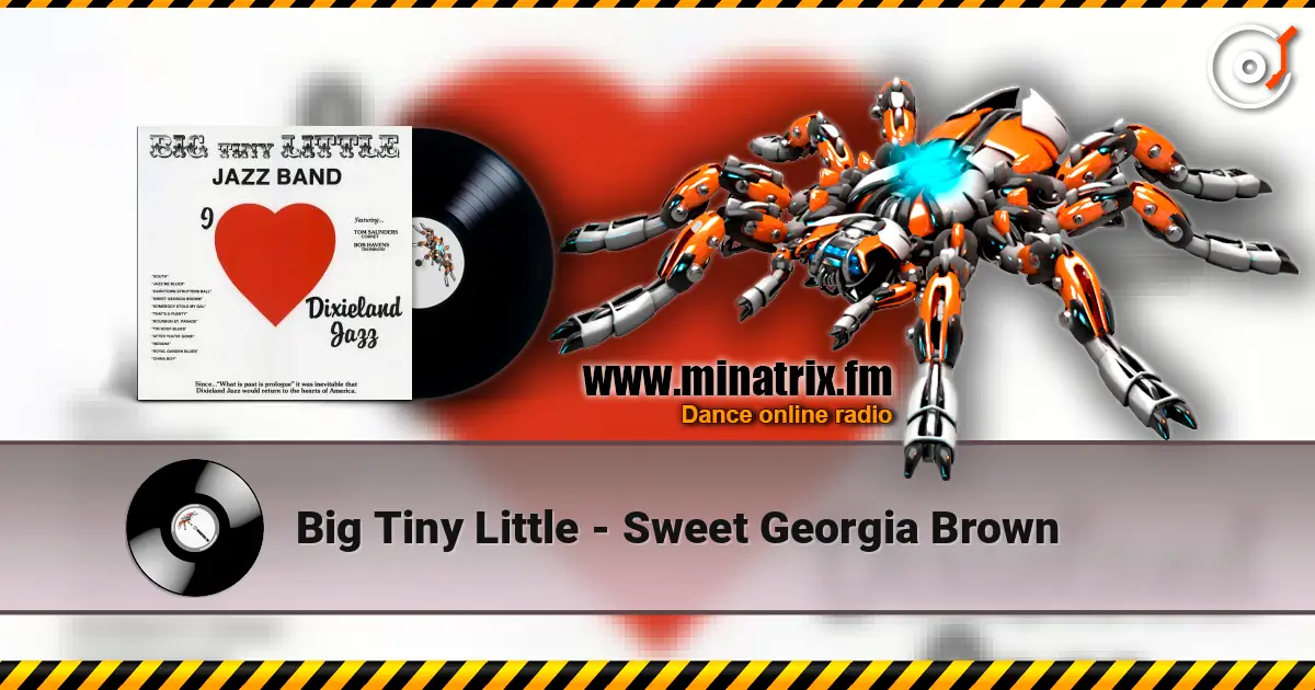 Big Tiny Little - Sweet Georgia Brown online in hoher Qualität hören | Minatrix.FM