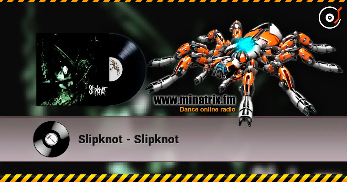 Slipknot - Slipknot online in hoher Qualität hören | Minatrix.FM