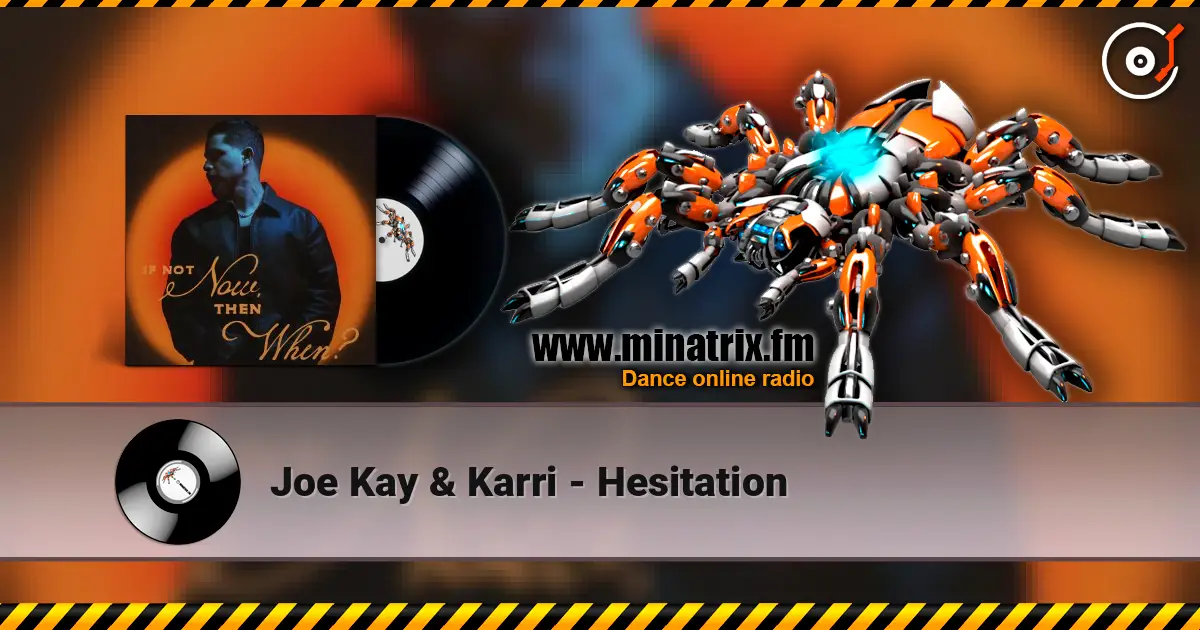 Joe Kay & Karri - Hesitation online in hoher Qualität hören | Minatrix.FM