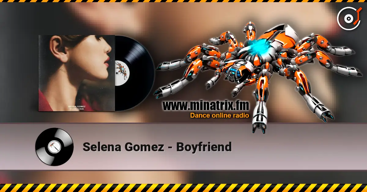 Selena Gomez - Boyfriend online in hoher Qualität hören | Minatrix.FM