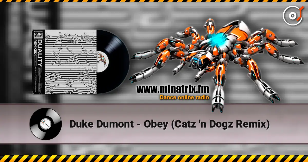 Duke Dumont - Obey (Catz 'n Dogz Remix) online in hoher Qualität hören | Minatrix.FM