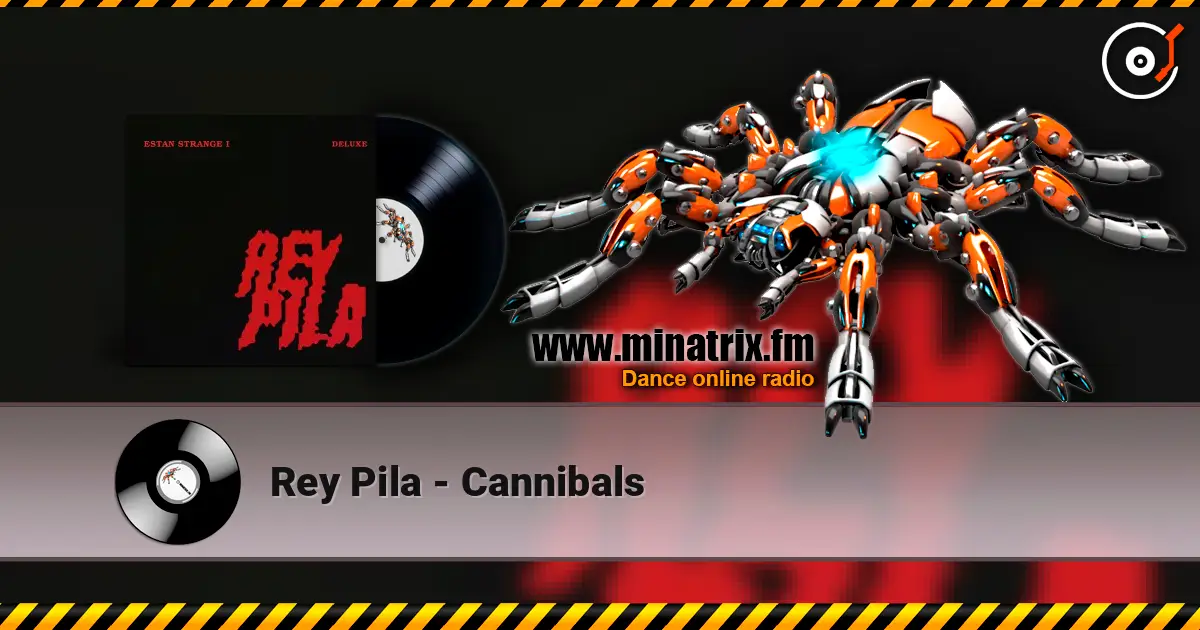 Rey Pila - Cannibals online in hoher Qualität hören | Minatrix.FM