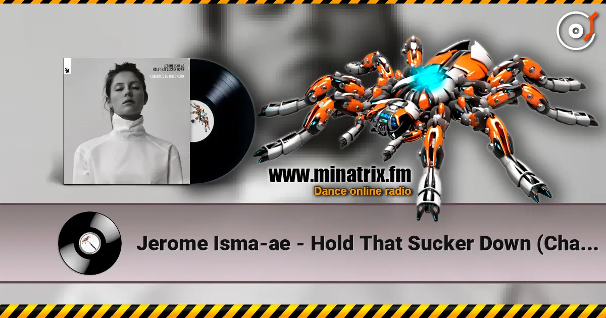 Jerome Isma-ae - Hold That Sucker Down (Charlotte de Witte Trance Remix) online in hoher Qualität hören | Minatrix.FM