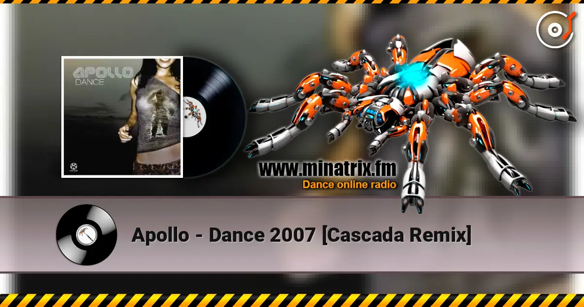 Apollo - Dance 2007 [Cascada Remix] online in hoher Qualität hören | Minatrix.FM