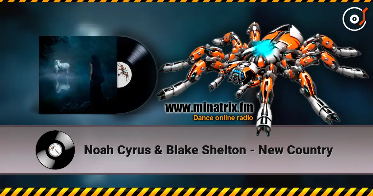 Noah Cyrus & Blake Shelton - New Country online in hoher Qualität hören | Minatrix.FM