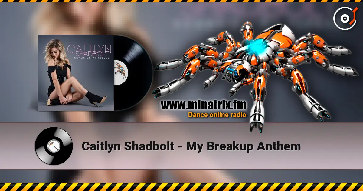 Caitlyn Shadbolt - My Breakup Anthem online in hoher Qualität hören | Minatrix.FM