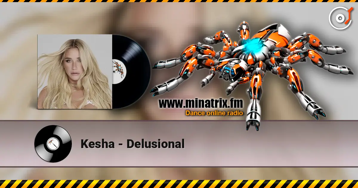 Kesha - Delusional online in hoher Qualität hören | Minatrix.FM