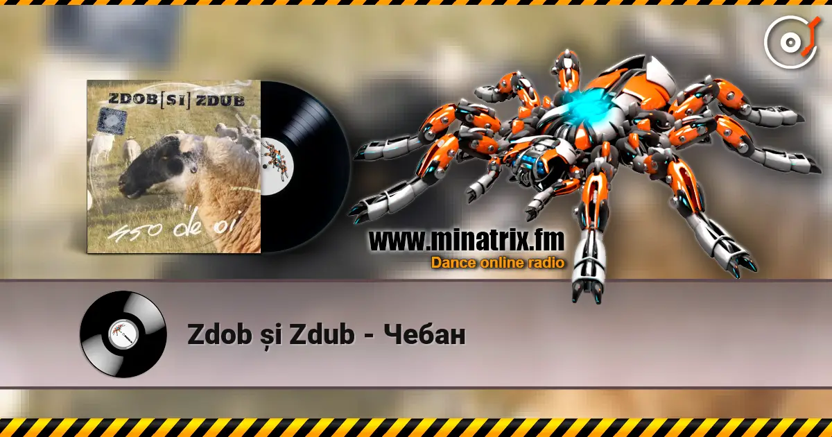 Zdob și Zdub - Чебан online in hoher Qualität hören | Minatrix.FM