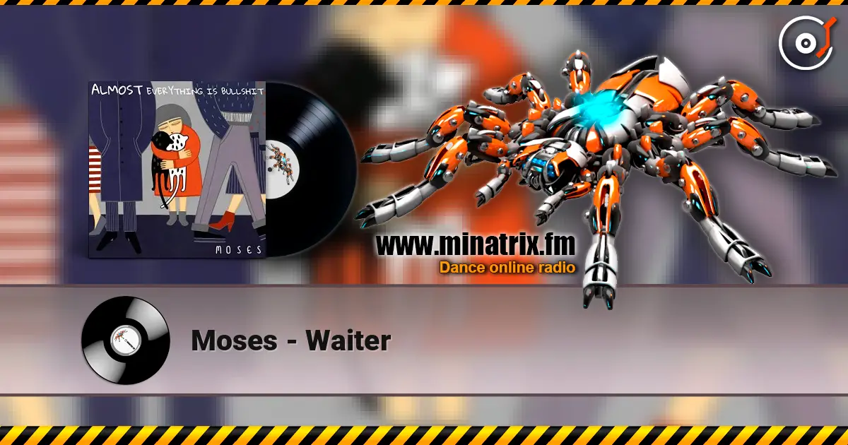 Moses - Waiter online in hoher Qualität hören | Minatrix.FM