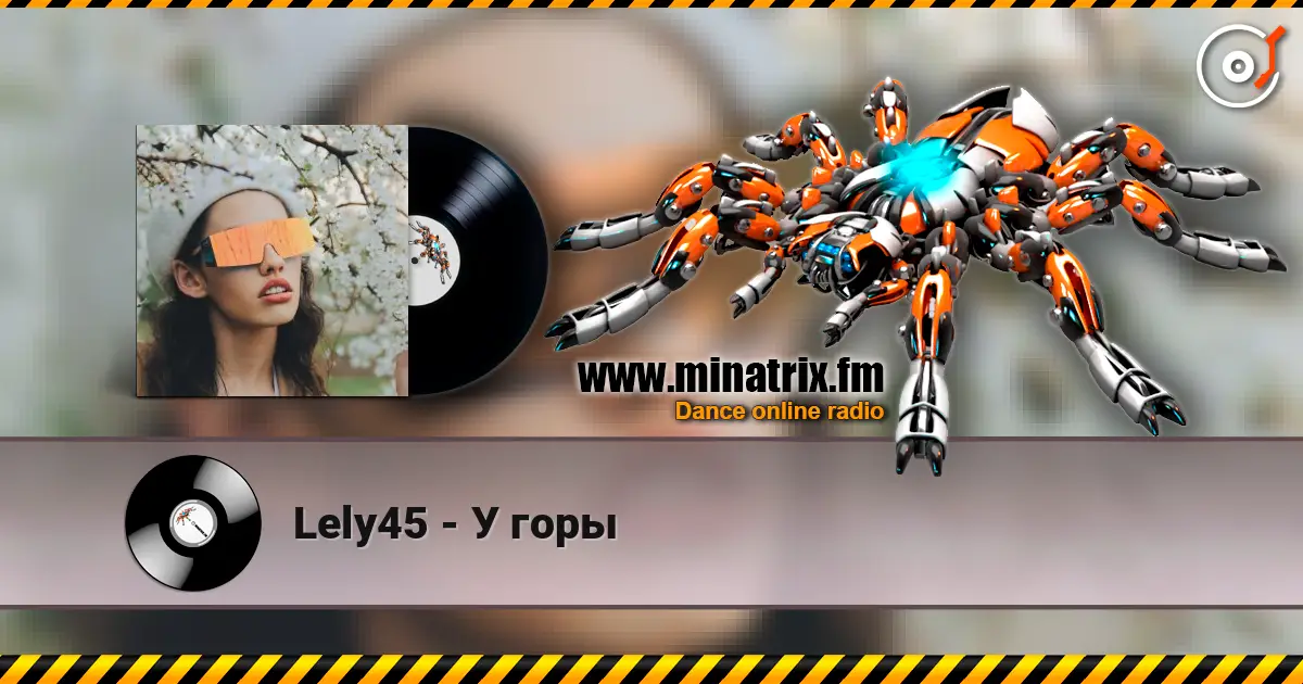Lely45 - У горы online in hoher Qualität hören | Minatrix.FM