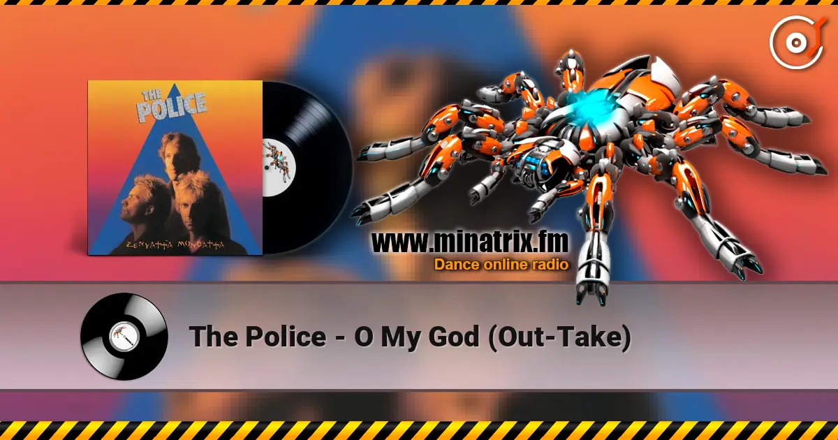 The Police - O My God (Out-Take) online in hoher Qualität hören | Minatrix.FM