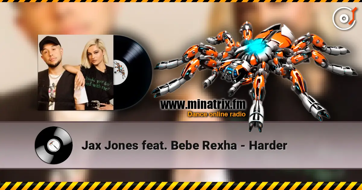 Jax Jones feat. Bebe Rexha - Harder online in hoher Qualität hören | Minatrix.FM