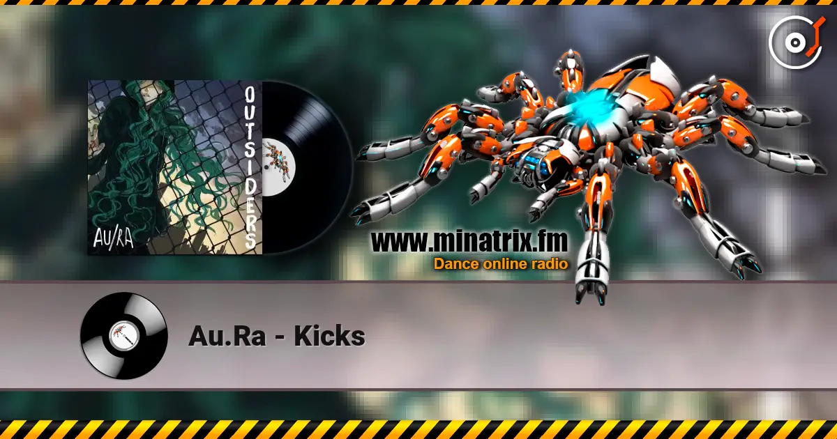 Au.Ra - Kicks online in hoher Qualität hören | Minatrix.FM