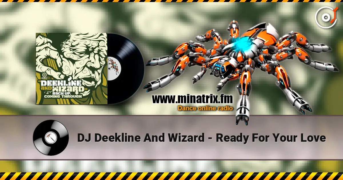 DJ Deekline And Wizard - Ready For Your Love online in hoher Qualität hören | Minatrix.FM