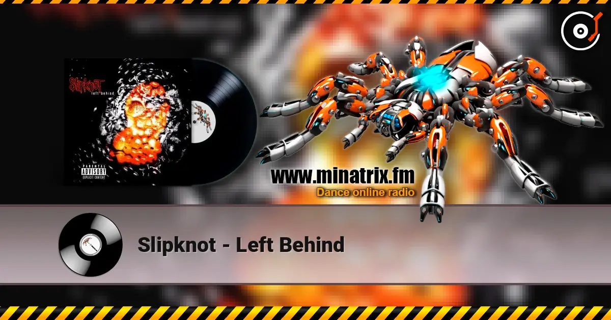 Slipknot - Left Behind online in hoher Qualität hören | Minatrix.FM