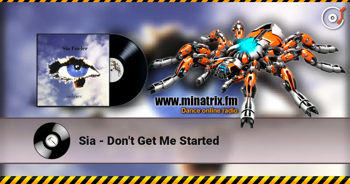Sia - Don't Get Me Started online in hoher Qualität hören | Minatrix.FM