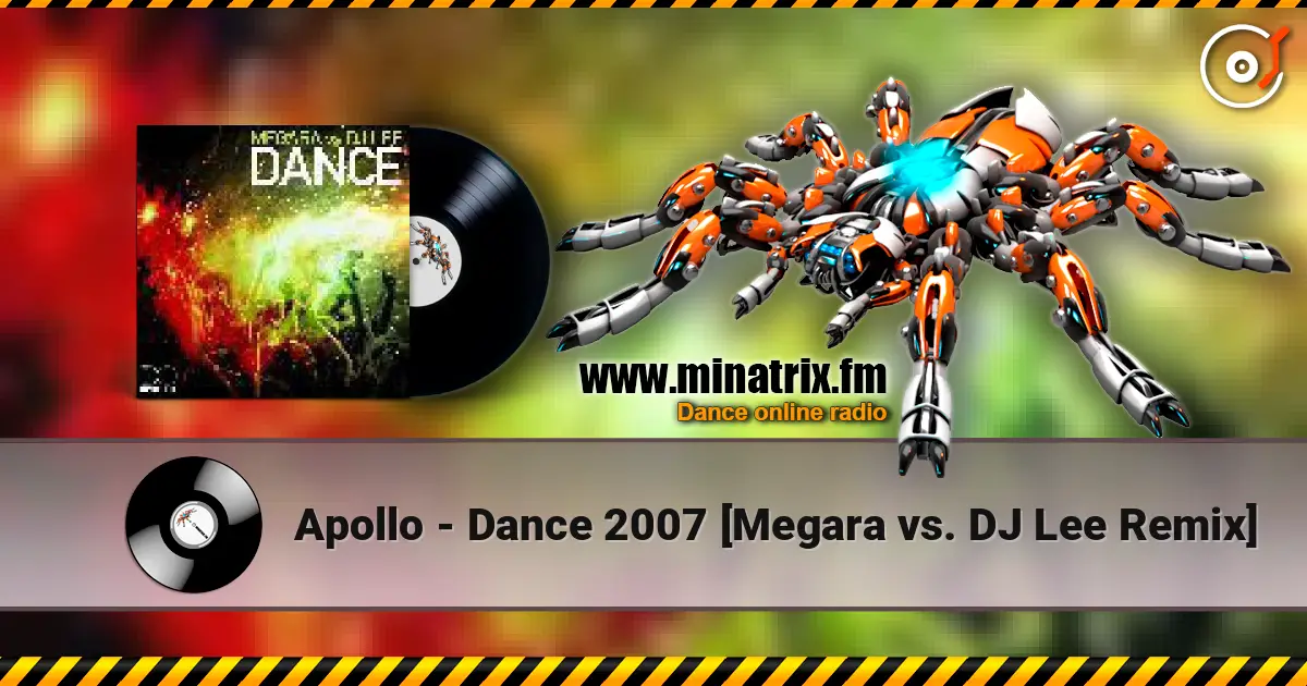 Apollo - Dance 2007 [Megara vs. DJ Lee Remix] online in hoher Qualität hören | Minatrix.FM