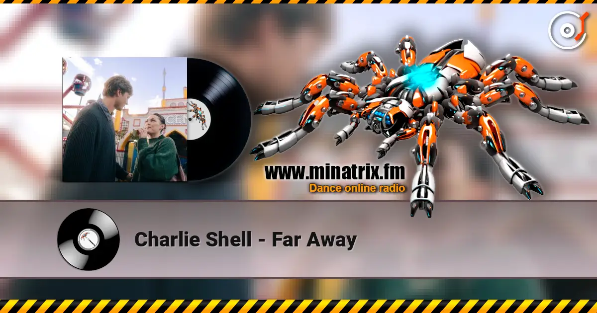 Charlie Shell - Far Away online in hoher Qualität hören | Minatrix.FM