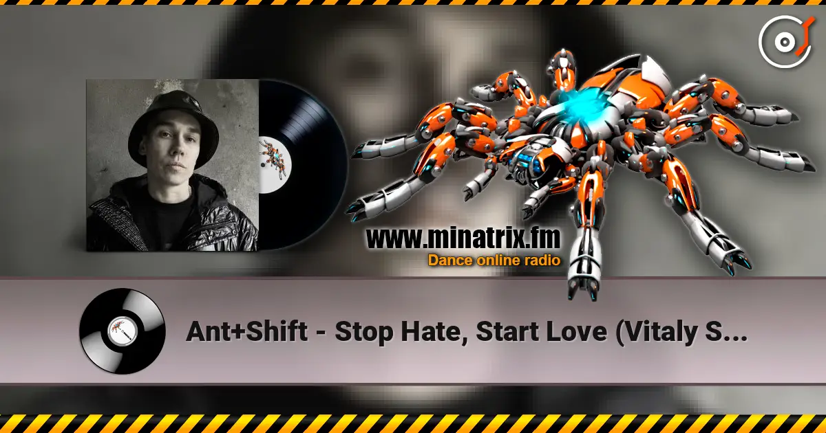 Ant+Shift - Stop Hate, Start Love (Vitaly Shturm Remix) online in hoher Qualität hören | Minatrix.FM