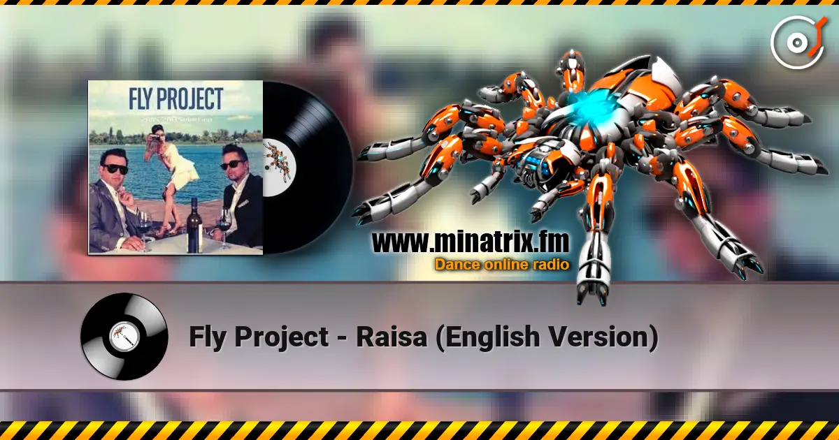 Fly Project - Raisa (English Version) online in hoher Qualität hören | Minatrix.FM