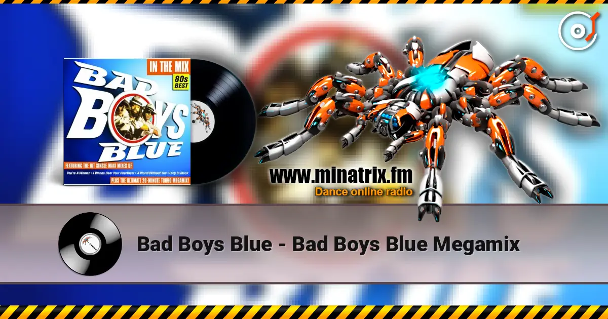 Bad Boys Blue - Bad Boys Blue Megamix online in hoher Qualität hören | Minatrix.FM