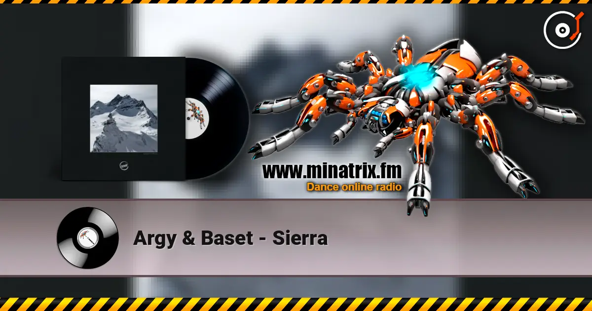 Argy & Baset - Sierra online in hoher Qualität hören | Minatrix.FM
