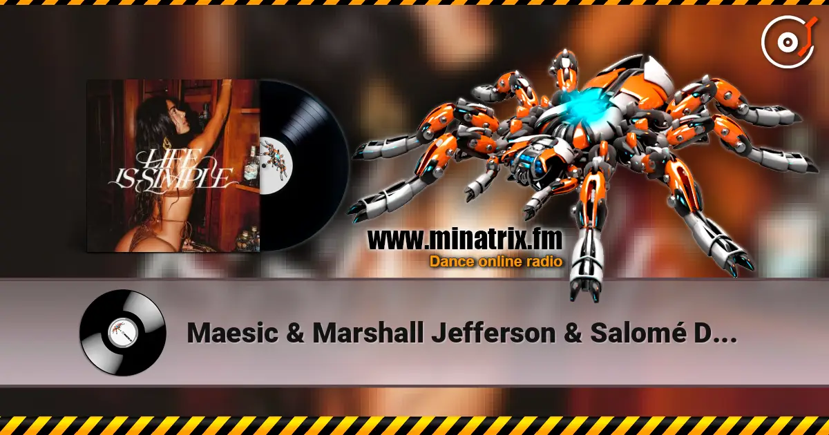 Maesic & Marshall Jefferson & Salomé Das - Life Is Simple (Move Your Body) online in hoher Qualität hören | Minatrix.FM