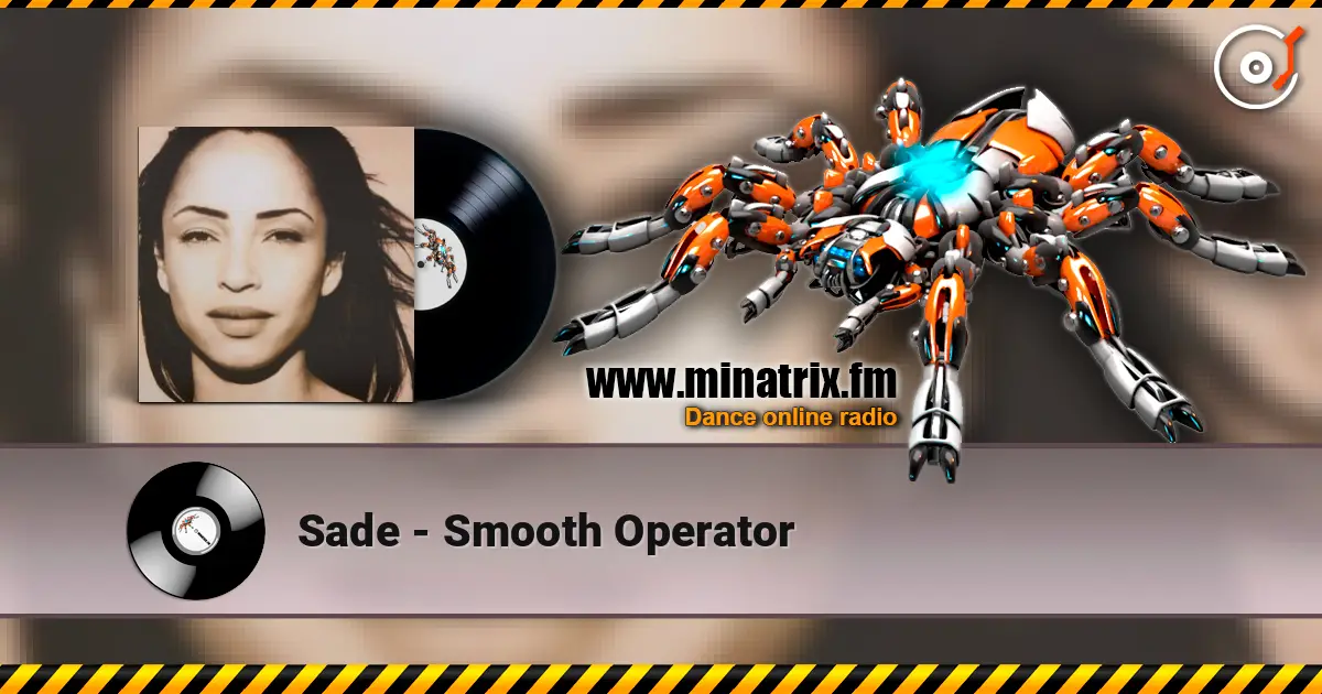 Sade - Smooth Operator online in hoher Qualität hören | Minatrix.FM