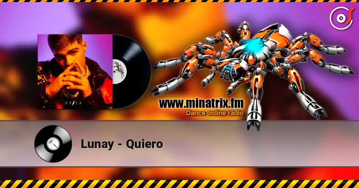 Lunay - Quiero online in hoher Qualität hören | Minatrix.FM