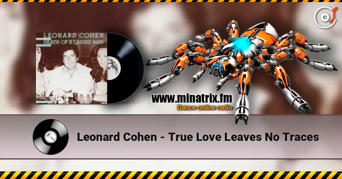 Leonard Cohen - True Love Leaves No Traces online in hoher Qualität hören | Minatrix.FM